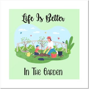 Life Is Better In The Garden Posters and Art